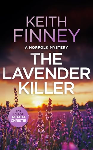 The Lavender Killer: A Cozy British Murder Mystery Series: 8 (The Norfolk Mysteries)