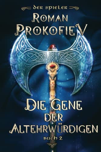 Die Gene der Altehrwürdigen (Der Spieler Buch 2): LitRPG-Serie (German Edition)