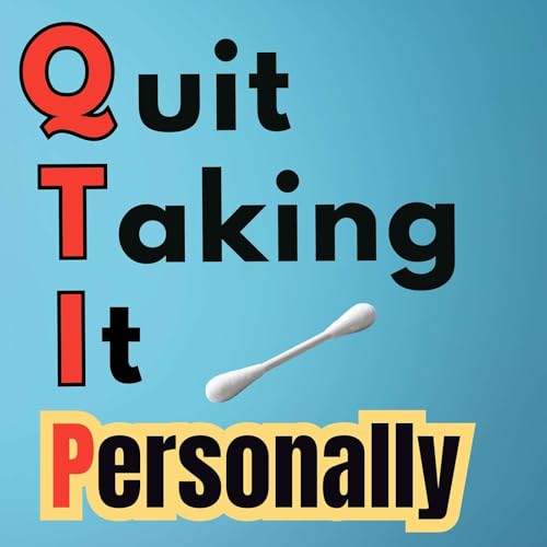 Q-TIP: Why Their Behavior Isn't About You (And How to Protect Your Peace)