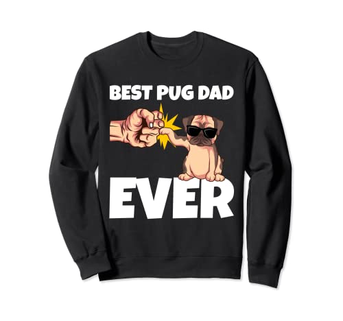 Best Pug Dad Ever - Regalo divertido para perro Sudadera