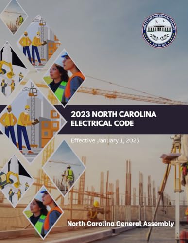 2023 North Carolina Electrical Code: Effective January 1, 2025 (North Carolina Building Code Law & Manuals)