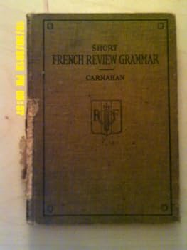 Short French review grammar and composition book : with everyday idiom drill and conversational practice 1920 [Hardcover]