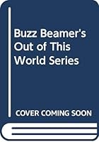 Buzz Beamer's Out of This World Series 0316364517 Book Cover