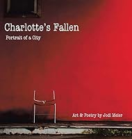 Charlotte's Fallen: Portrait of a City 1504910826 Book Cover