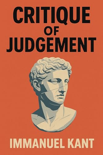 Critique of Judgement: Unabridged Illustrated Edition