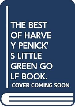 THE BEST OF HARVEY PENICK\'S LITTLE GREEN GOLF BOOK.