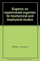 Euglena: An Experimental Organism for Biochemical and Biophysical Studies B0006BQGH4 Book Cover