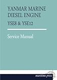  YANMAR MARINE Diesel ENGINE YSE8 & YSE12: Service Manual by Yanmar (2014-03-14)