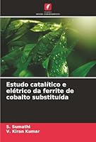 Estudo catalítico e elétrico da ferrite de cobalto substituída (Portuguese Edition) 620889235X Book Cover