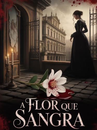 A Flor que Sangra - Mistério, morte e segredos na Florença do século XIX (Portuguese Edition)