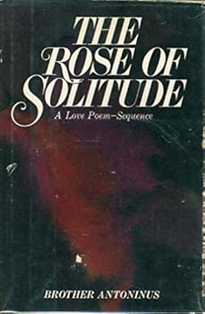 Hardcover THE ROSE OF SOLITUDE: A Love Poem-Sequence. Book