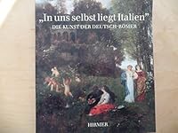 In uns selbst liegt Italien: Die Kunst der Deutsch-Römer 3777446009 Book Cover