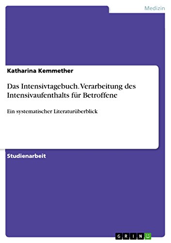 Das Intensivtagebuch. Verarbeitung des Intensivaufenthalts für Betroffene: Ein systematischer Literaturüberblick (German Edition)