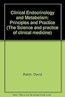 Clinical Endocrinology and Metalbolism Principles and Practice (The Science and practice of clinical medicine) 0808913948 Book Cover