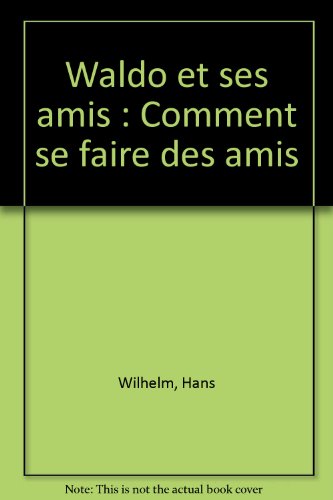 Waldo et ses amis : Comment se faire des amis