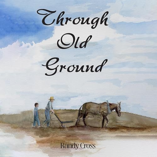 Through Old Ground by Randy Cross episode artwork