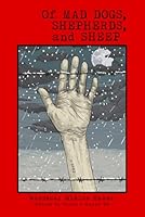 Of Mad Dogs, Shepherds, and Sheep 173086614X Book Cover