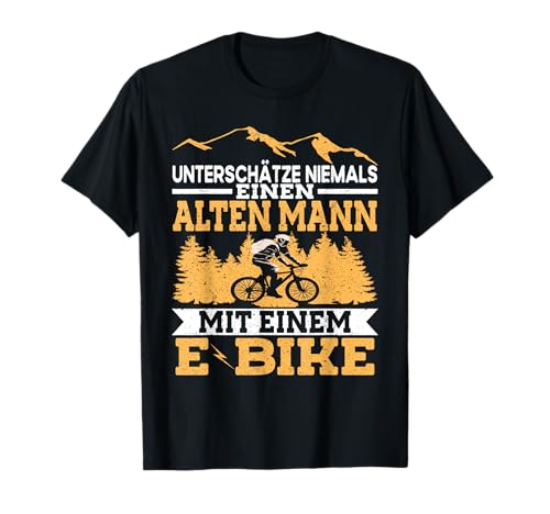 Unterschätze niemals einen alten Mann mit einem E-Bike | T-Shirt