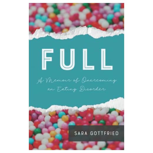 Full: A Memoir of Overcoming an Eating Disorder