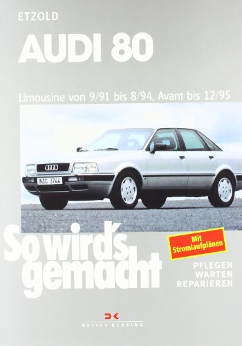 So wird's gemacht. Audi 80: Limousine von 9/91 bis...