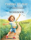 Finding My Way: Workbook: Nurturing Sexual Identity in Children with Intellectual Disabilities