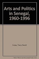 Arts and Politics in Senegal 1960-1996 0865436134 Book Cover