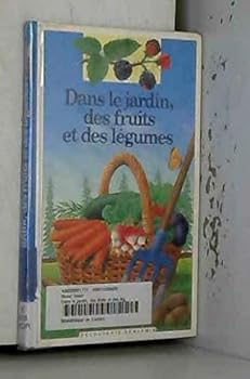 Paperback Dans le jardin, des fruits et des légumes (DECOUVERTE BENJAMIN (1)) [French] Book