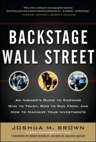 Backstage Wall Street: An Insider’s Guide to Knowing Who to Trust, Who to Run From, and How to Maximize Your Investments (BUSINESS BOOKS)