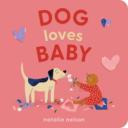 Dog Loves Baby: A Board Book (Dog and Cat's First)