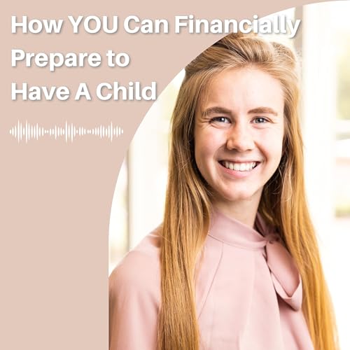 How You Can Financially Prepare to Have a Child