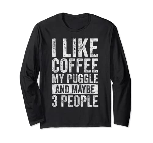Camisa de café I Like Coffee My Puggle And Quizás 3 Personas Manga Larga