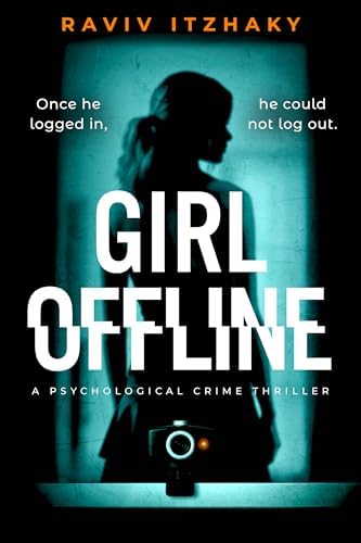 Girl Offline: A Psychological Crime Thriller