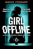 Girl Offline: A Psychological Crime Thriller