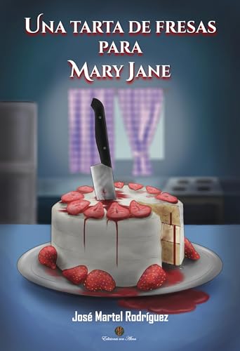 Una tarta de fresas para Mary Jane (Spanish Edition)