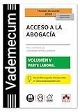Vademecum Acceso a la abogacía. Volumen V. Parte específica laboral: Temario desarrollado de la materia laboral del examen de acceso a la abogacía