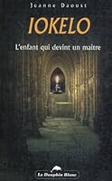 Iokelo - L'enfant qui devint un maître 2894360584 Book Cover