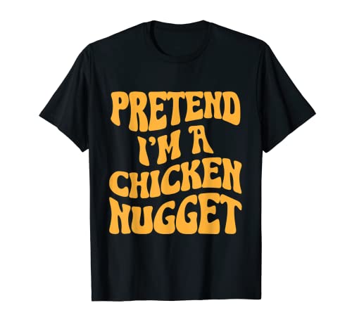 Disfraz divertido de Halloween con texto en inglés "Pretend I'm a Chicken Nugget" Camiseta