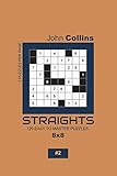 Straights - 120 Easy To Master Puzzles 8x8 - 2 (Straights Puzzle Book 8x8)