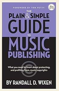 The Plain & Simple Guide to Music Publishing: Foreword by Tom Petty (English Edition)