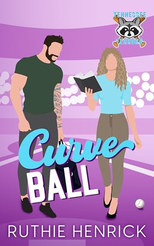 Curveball: an enemies-to-lovers, grumpy-sunshine, single dad, single mom, fake relationship baseball romcom
