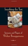 Inscribing the Text: Sermons and Prayers of Walter Brueggemann