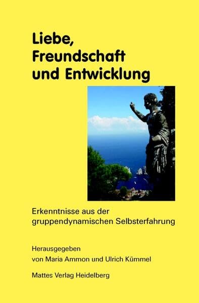 Liebe, Freundschaft und Entwicklung: Erkenntnisse aus der gruppendynamischen Selbsterfahrung