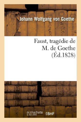 Faust, tragédie de M. de Goethe, traduite en français par M. Albert Stapfer.: Ornée d'un portrait de l'auteur, et de 17 dessins composés... (Litterature) (French Edition)