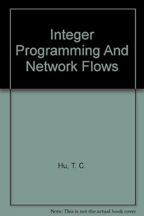 Integer programming and network flows: Hu, T. C: Amazon.com: Books