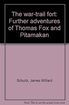 Hardcover The war-trail fort: Further adventures of Thomas Fox and Pitamakan Book