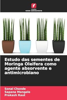 Paperback Estudo das sementes de Moringa Oleifera como agente absorvente e antimicrobiano [Portuguese] Book