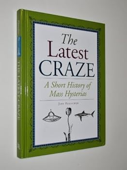Hardcover The Latest Craze: A Short History of Mass Hysterias Book