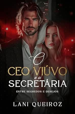 O CEO VIÚVO E A SECRETÁRIA