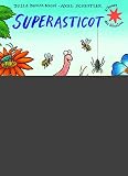 Superasticot - L'heure des histoires - De 3 à 6 ans