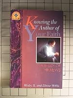 Knowing the Author of Your Faith: A Study of Hebrews 089636321X Book Cover